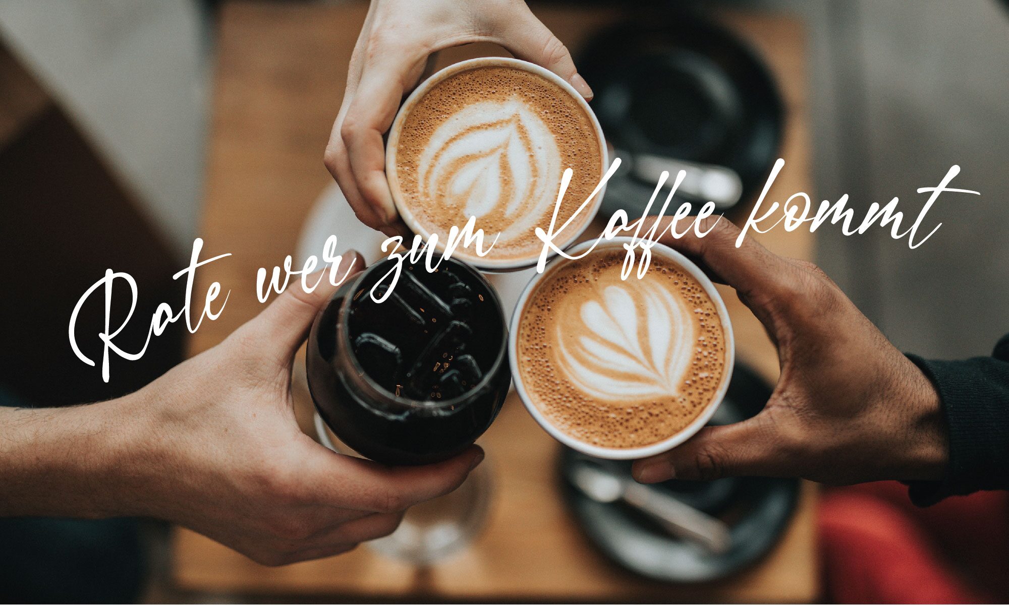 Rate-wer-zum-Kaffee-kommt