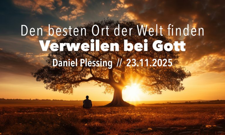 2025-11-23 Daniel Plessing, Verweilen bei Gott
