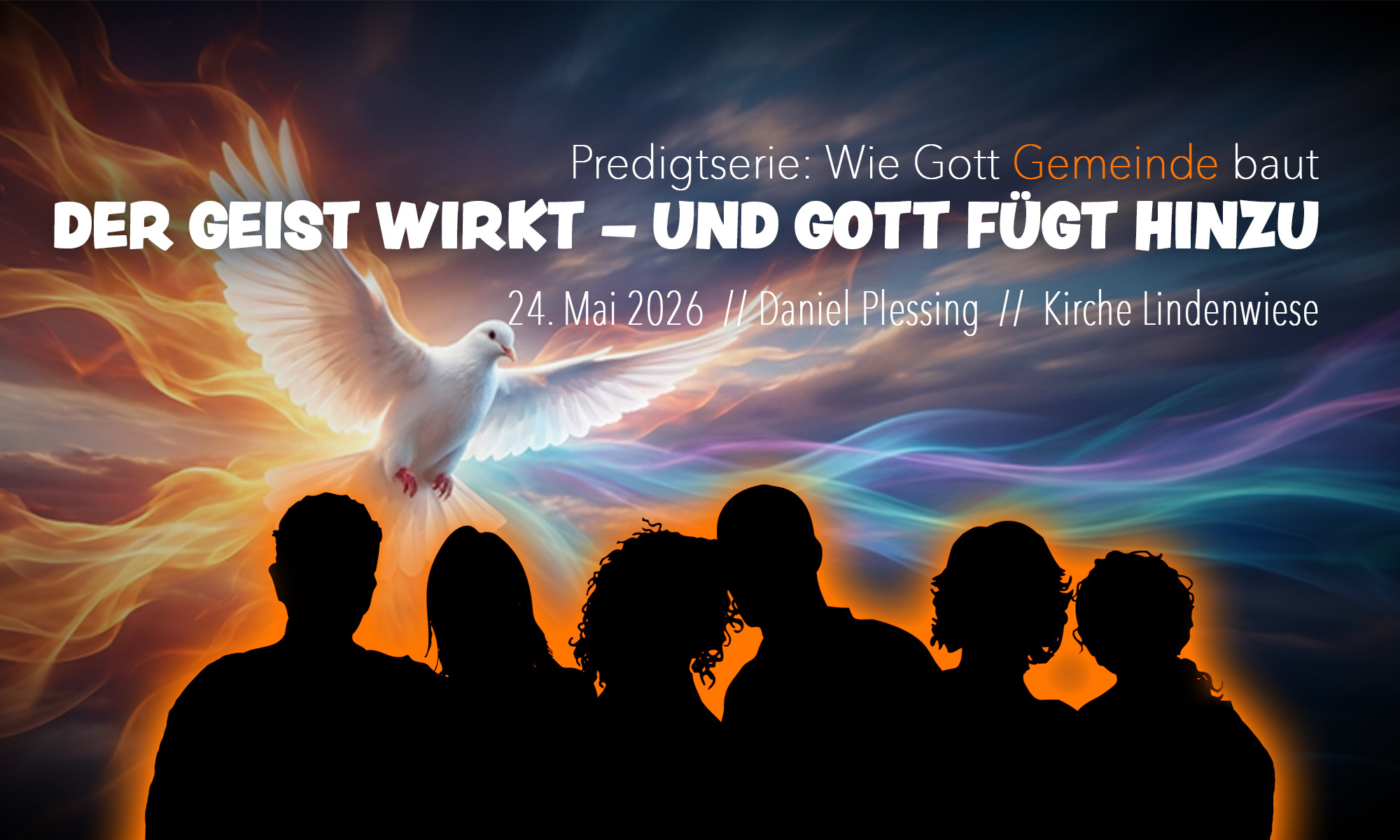 2026-05-24 Daniel Plessing – Gemeindebau – Der Geist wirkt – und Gott fügt hinzu